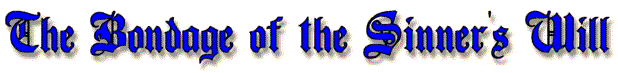 The Bondage of the Sinner's Will