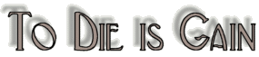 To Die is Gain