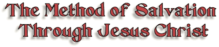 The Method of Salvation Through Jesus Christ