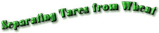 Separating Tares from Wheat