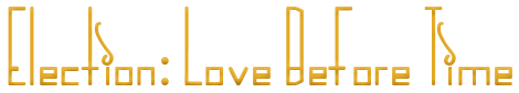 Election: Love Before Time